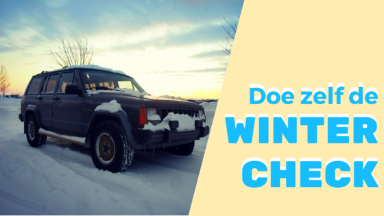 Bespaar geld & doe zelf de wintercheck voor uw auto