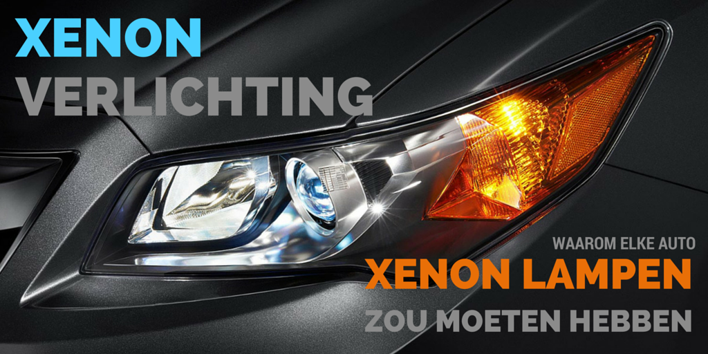 Waarom auto xenon verlichting moeten hebben